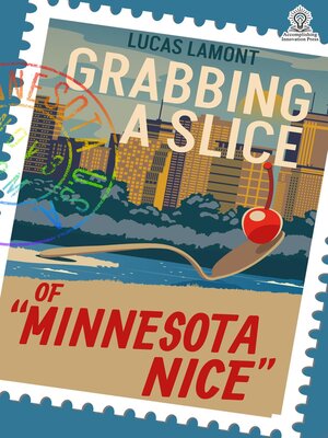cover image of Grabbing a Slice of "Minnesota Nice"